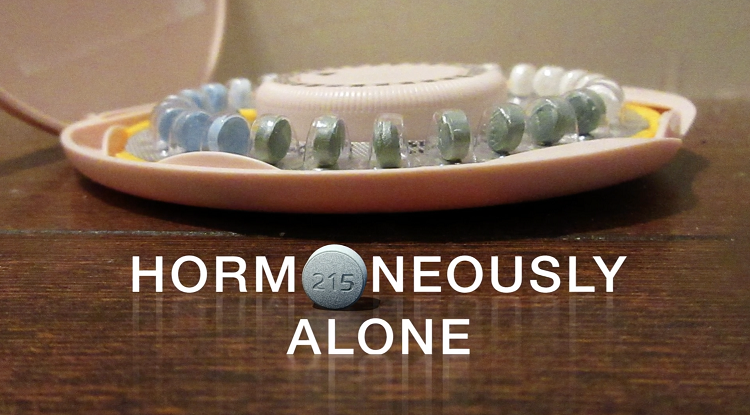 hormoneously alone - birth control documentary